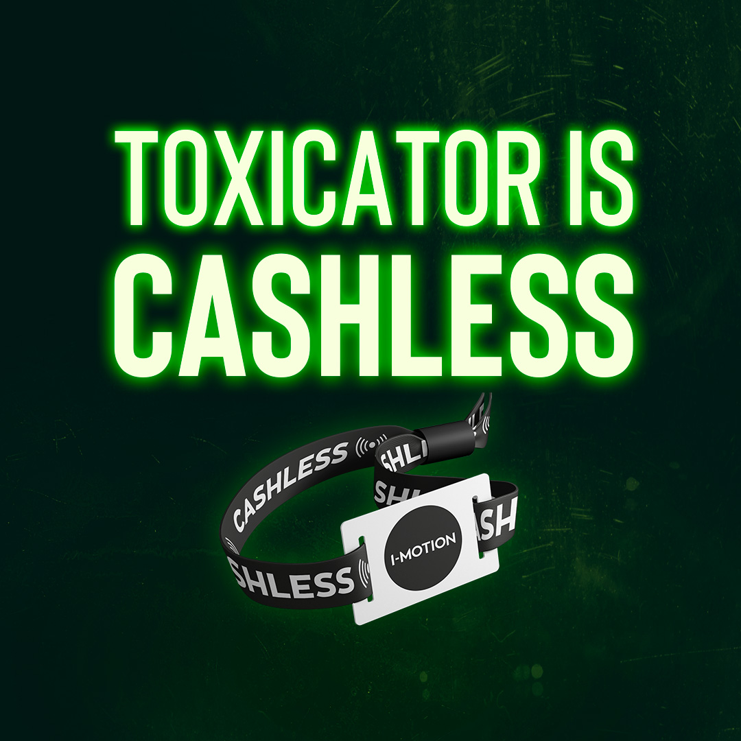 TOXICATOR goes cashless
